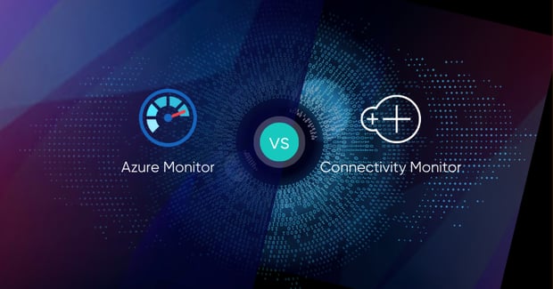 Azure Monitor Vs Connectivity Monitor