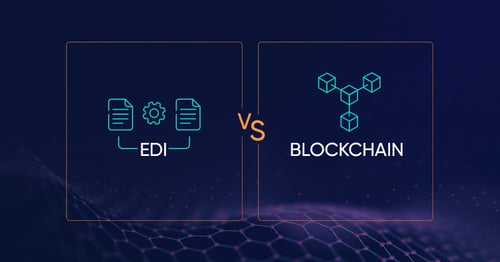 EDI vs. Blockchain—Which Is Better for Your Supply Chain?