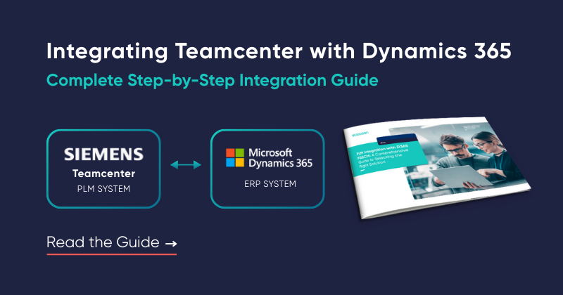 A complete guide to integrating Teamcenter with Microsoft Dynamics 365