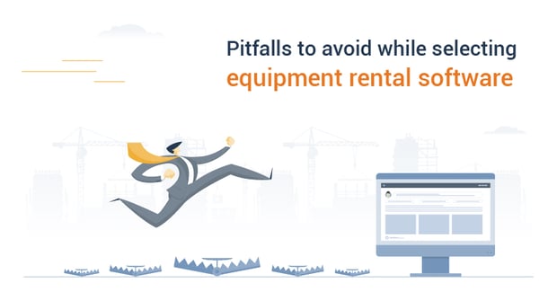 Pitfalls to avoid during equipment rental software selection