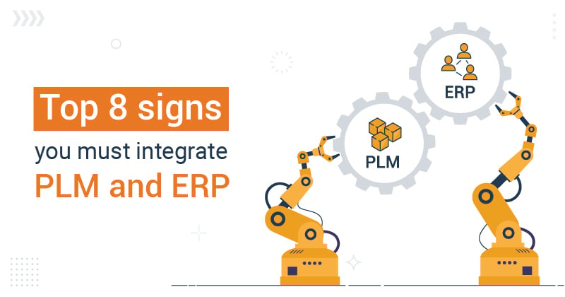 8 signs for which you must integrate PLM and ERP