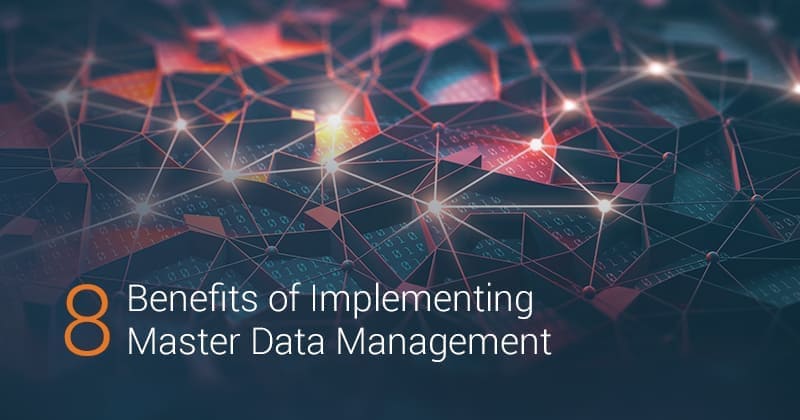 8 Benefits of Master Data Management