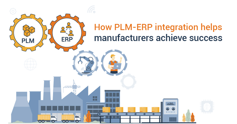 How PLM-ERP Integration Helps Leading Manufacturers Succeed