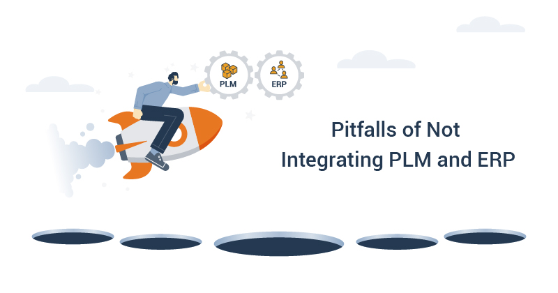 Pitfalls of not integrating PLM and ERP for manufacturing companies