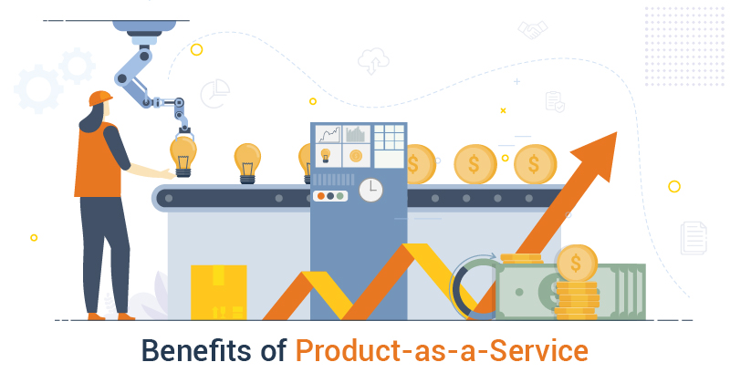 Benefits of Product-as-a-Service for manufacturing and equipment rental companies