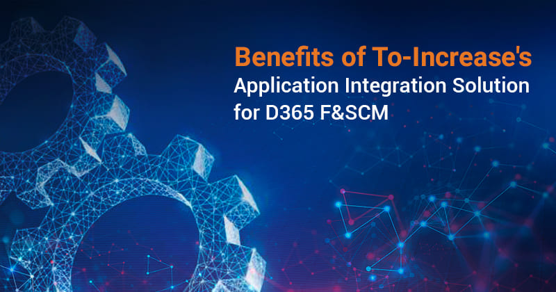 12 Benefits of STAEDEAN's Data Integration Solution for D365 F&SCM