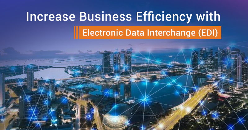 Increase Your Business Efficiency With EDI