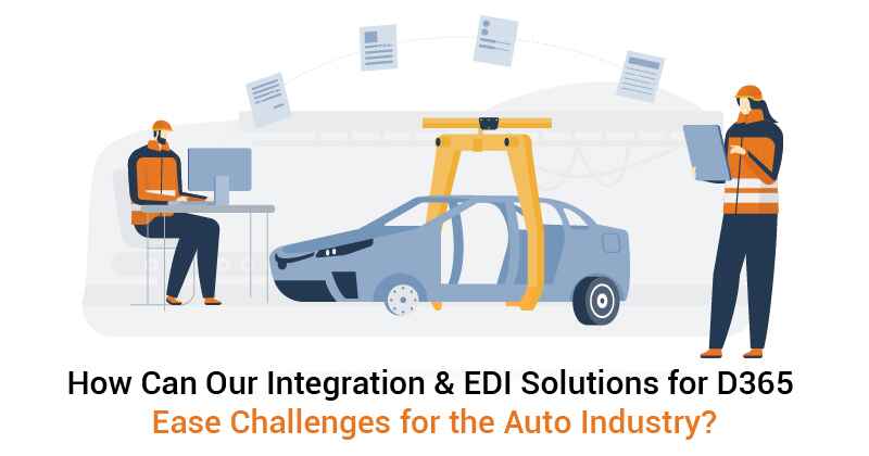 How to Ease Challenges for the Auto Industry Using STAEDEAN's D365-Embedded EDI Solution