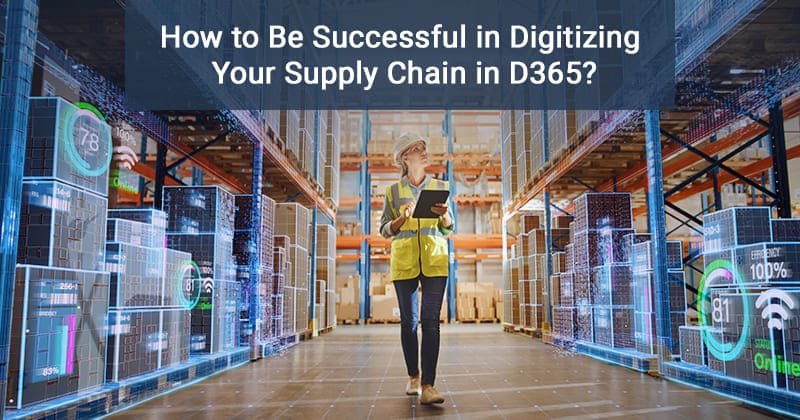 Supply Chain Digitization in D365