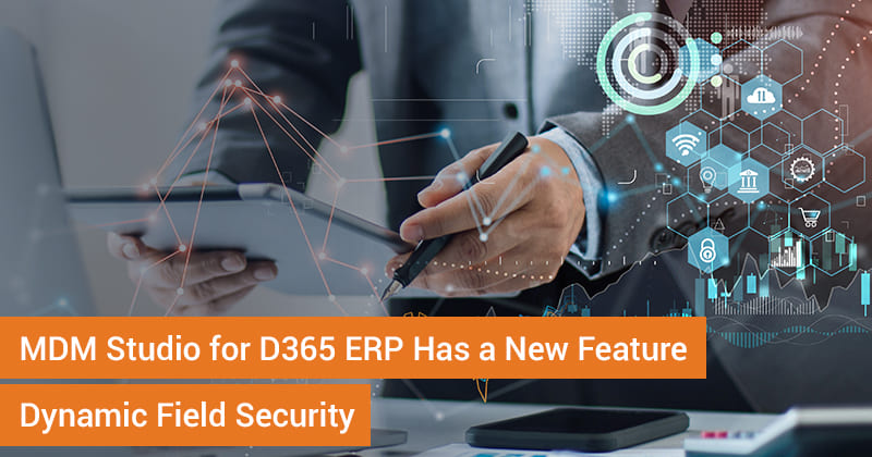 STAEDEAN Launches Dynamic Field Security for MDM Solution for Dynamics 365