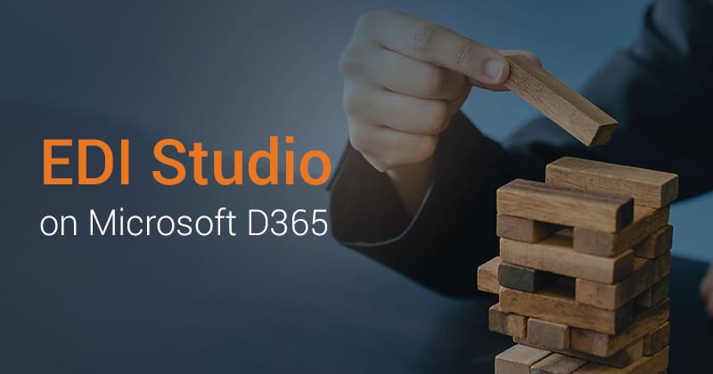 Get Started with EDI Studio on Microsoft Dynamics 365 F&SCM