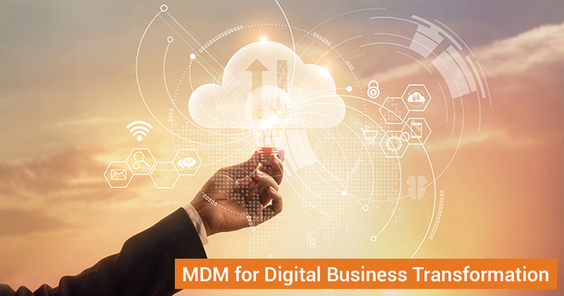 Drive Digital Business Transformation with Master Data Management