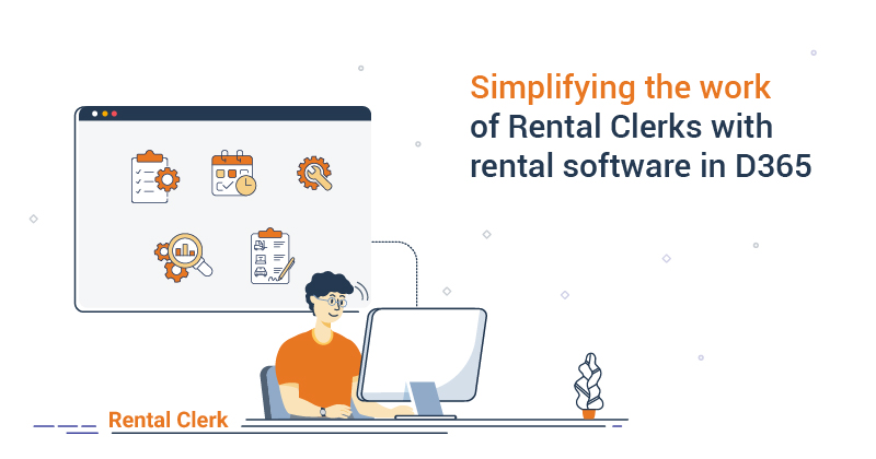 Rental software in Dynamics 365 F&SCM for rental clerks