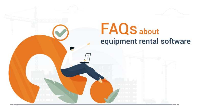 FAQs about equipment rental software