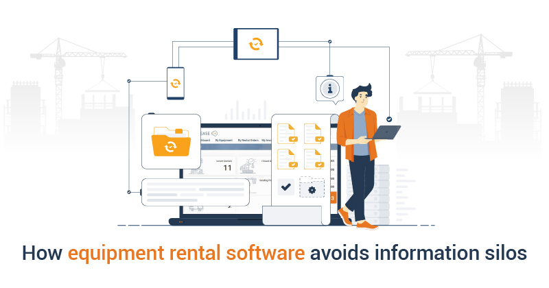 How equipment rental software avoids information silos