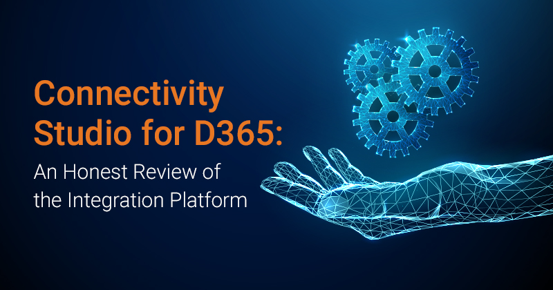 Connectivity Studio for Dynamics 365 F&SCM - A Review